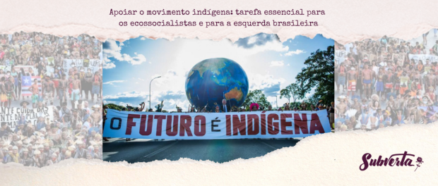 Card com foto no centro da imagem. A foto mostra uma marcha, em larga avenida asfaltada, com indígenas carregando faixa com a frase 